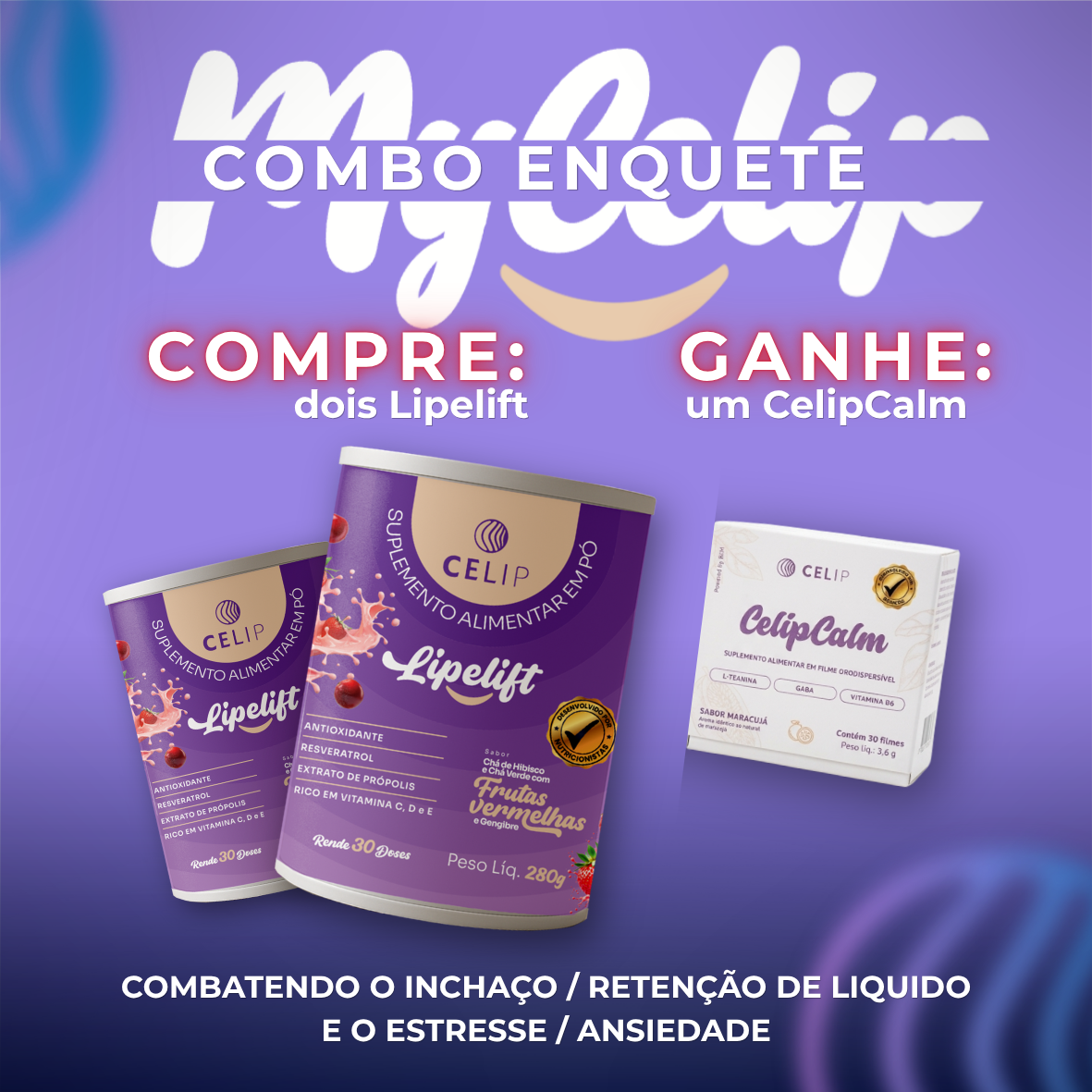 Lipelift 2 latas – ganhe 1 CelipCalm – COMBO ENQUETE